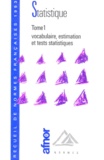  Collectif - Statistique. Tome 1, Vocabulaire, Estimation Et Tests Statistiques, 6eme Edition.