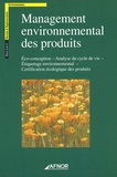  AFNOR - Management environnemental des produits - Eco-conception, analyse du cycle de vie, étiquetage environnemental, certification écologique des produits.