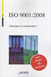  AFNOR - ISO 9001:2008 - Anticiper et comprendre !.