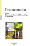  Collectif - Documentation. Tome 2, Elements De Donnees Bibliographiques Et Protocoles, 7eme Edition.