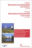  AFNOR - Réacteurs à eau pressurisée : Pressurized water reactors. - Ilots nucléaires : Nuclear islands, Lexique : Glossary, 2ème édition : 2nd edition.