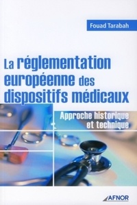 Fouad Tarabah - La réglementation européenne des dispositifs médicaux - Approche historique et technique.