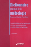 Christophe Bindi - Dictionnaire pratique de la métrologie - Mesure, essai et calculs d'incertitudes.