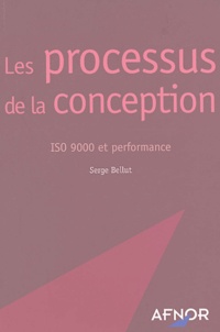 Serge Bellut - Les processus de la conception - ISO 9000 et performance.