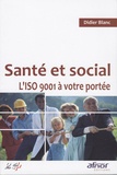 Didier Blanc - Santé et social - L'ISO 9001 à votre portée.