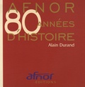 Alain Durand - AFNOR - 80 années d'histoire.