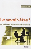 Alain Labruffe - Le savoir-être ! - Un référentiel professionnel d'excellence.