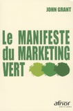John Grant - Le manifeste du marketing vert.