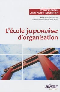 Jean Tyberghein et Yvon Pesqueux - L'école japonaise d'organisation.