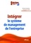 François Lorek et Vincent Iacolare - Intégrer le système de management de l'entreprise.