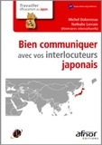 Michel Dalonneau et Nathalie Lorrain - Bien communiquer avec vos interlocuteurs japonais.