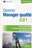 Christophe Villalonga - Devenez Manager qualité 2.0 ! - Penser autrement, se comporter différemment, agir durablement.