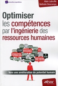 Alain Labruffe et Nathalie Descamps - Optimiser les compétences par l'ingénierie des ressources humaines - Vers une amélioration du potentiel humain.