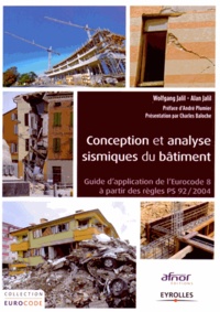 Wolfgang Jalil et Alan Jalil - Conception et analyse sismiques du bâtiment - Guide d'application de l'Eurocode 8 à partir des règles PS 92/2004.