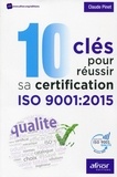 Claude Pinet - 10 clés pour réussir sa certification ISO 9001:2015.