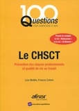 Lise Mattio et Francis Cohen - Le CHSCT - Prévention des risques professionnels et qualité de vie au travail.