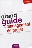 Serge Bellut - Le grand guide du management de projet.