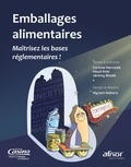 Corinne Mercadié et Jérémy Bladié - Emballages alimentaires - Maîtrisez les bases réglementaires !.