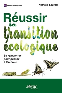 Nathalie Lourdel - Réussir sa transition écologique - Se réinventer pour passer à l'action !.