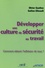 Olivier Gauthey et Gaëtan Gibeault - Développer une culture de sécurité au travail - Comment obtenir l'adhésion de tous ?.