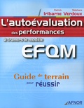 Patrick Iribane et Stéphane Verdoux - L'autoévaluation des performances à travers le modèle EFQM - Guide de terrain pour réussir.