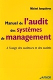 Michel Jonquières - Manuel de l'audit des systèmes de management à l'usage des auditeurs et des audités.