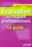 Claire Blondin-Séguineau - Evaluation des risques professionnels - Le guide.