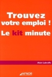 Alain Labruffe - Trouvez votre emploi ! - Le kit minute.
