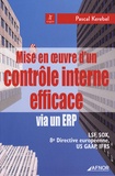 Pascal Kerebel - Mise en oeuvre d'un contrôle interne efficace via un ERP - LSF, SOX, 8e Directive européenne, US GAAP, IFRS.