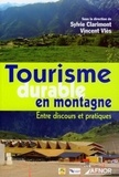 Vincent Vlès et Sylvie Clarimont - Tourisme durable en montagne - Entre discours et pratiques.