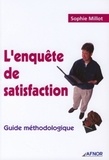 Sophie Millot - L'enquête de satisfaction - Guide méthodologique.