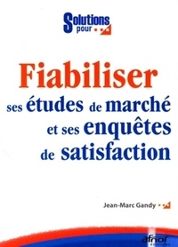 Jean-Marc Gandy - Fiabiliser ses études de marché et ses enquêtes de satisfaction.