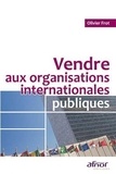 Olivier Frot - Vendre aux organisations internationales publiques.