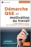 Christophe Gonzalez - Démarche QSE et motivation au travail - La boîte à outils opérationnelle pour une organisation humainement durable.