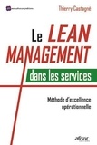 Thierry Castagné - Le Lean management dans les services - Méthode d'excellence opérationnelle.