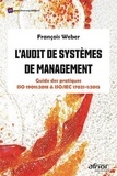 François Weber - L'audit de systèmes de management - Guide des pratiques ISO 19011:2018 et ISO/IEC 17021-1:2015.
