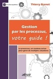 Thierry Brenet - Gestion par les processus, votre guide ! - Le processus, un couteau suisse pour gérer de multiples situations.