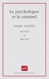 Daniel Lagache - Oeuvres - Tome 2 (1947-1952), Le Psychologue et le criminel.