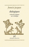 Francis Jacques - Dialogiques - Recherches logiques sur le dialogue.