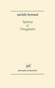 Michel Bertrand - Spinoza et l'imaginaire.