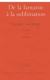 Daniel Lagache - Oeuvres - Tome 5 (1962-1964), De la fantaisie à la sublimation.