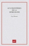 Guy Hermet - Aux frontières de la démocratie.