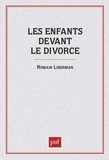 Romain Liberman - Les Enfants devant le divorce - Étude psychopathologique et médico-sociale.
