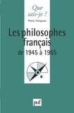 Pierre Trotignon - Philosophes français de 1945 à 1965.
