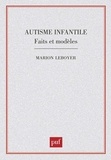 Marion Leboyer - Autisme infantile - Faits et modèles.