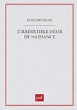 René Frydman - L'irresistible désir de naissance.