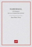 Jean-Marc Ferry - Habermas - L'éthique de la communication.