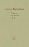 Gaston Bachelard - Fragments d'une poétique du feu.