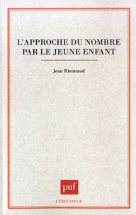 Jean Rieunaud - L'approche du nombre par le jeune enfant.
