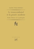 Alexis Philonenko - Le Transcendantal et la pensée moderne - Études d'histoire de la philosophie.
